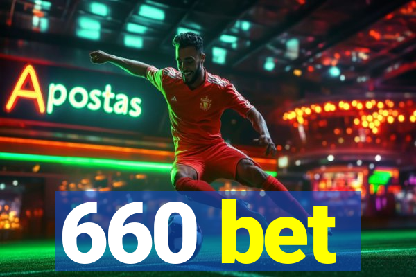 660 bet